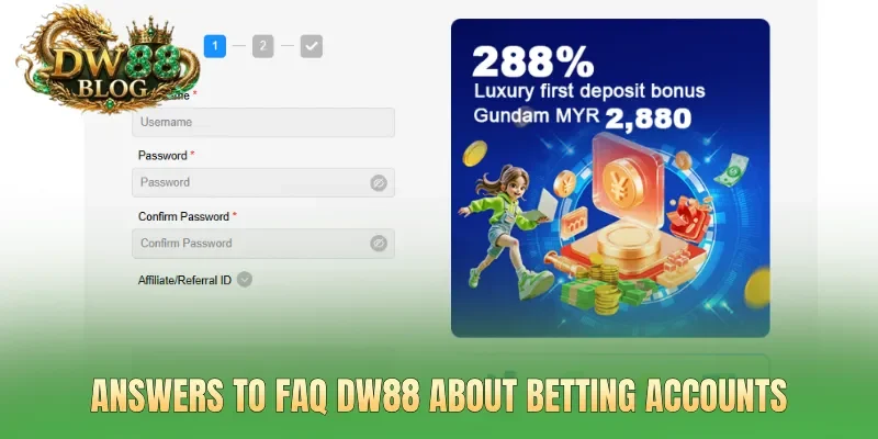 Answers to FAQ DW88 about betting accounts