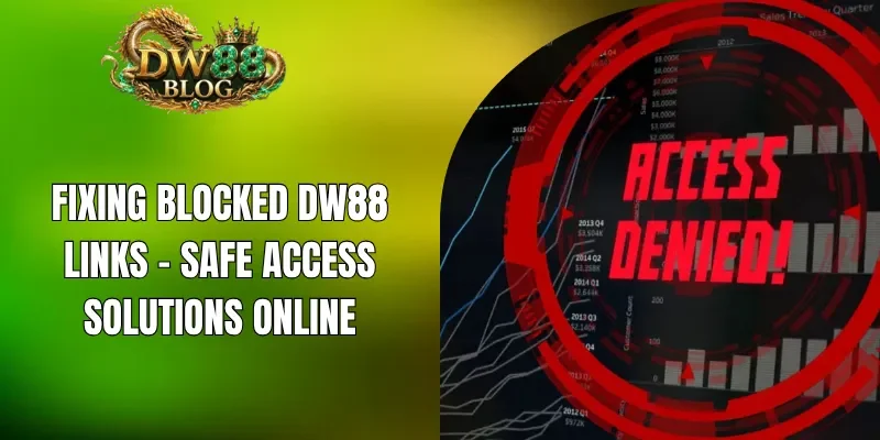 Fixing blocked DW88 links