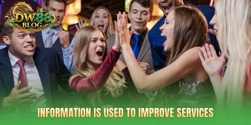 Information is used to improve services