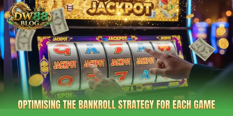 Optimising the bankroll strategy for each game